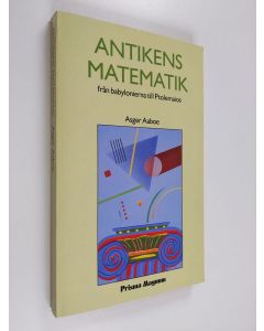 Kirjailijan Asger Aaboe käytetty kirja Antikens matematik : från babylonierna till Ptolemaios