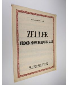 Kirjailijan Carl Zeller käytetty teos Tiroolin maass' jos ruusun saan : laulu operetista "Lintukauppias"