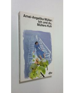 Kirjailijan Amei-Angelika Muller käytetty kirja Ich und du, Mullers Kuh (UUDENVEROINEN)