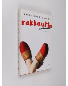 Kirjailijan Anna Kortelainen käytetty kirja Rakkautta sattumalta : kirjoituksia