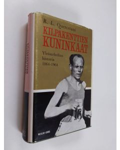 Kirjailijan R. L. Quercetani käytetty kirja Kilpakenttien kuninkaat : yleisurheilun historia 1864-1964