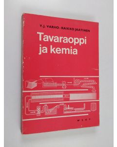 Kirjailijan V. J. Varho käytetty kirja Tavaraoppi ja kemia
