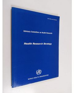 käytetty kirja Health research strategy for Health for all by the year 2000 : report of a subcommittee of the ACHR