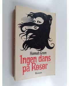 Kirjailijan Hannah Green käytetty kirja Ingen dans på Rosor