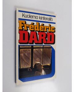 Kirjailijan Frederic Dard käytetty kirja Kuolema kintereillä
