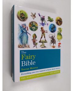 Kirjailijan Teresa Moorey käytetty kirja The Fairy Bible - Everything You Ever Wanted to Know about the World of Fairies