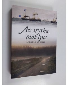 Kirjailijan Mikaela Nykvist käytetty kirja Av styrka mot ljus