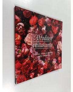 Kirjailijan Christian Greco käytetty kirja Afroditen valtakunta : kauneus, rakkaus ja erotiikka antiikin maailmassa - Kauneus, rakkaus ja erotiikka antiikin maailmassa