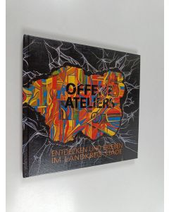 käytetty kirja Offene Ateliers : Entdecken und erleben im Landkreis Stade