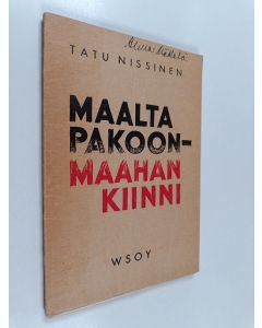 Kirjailijan Tatu Nissinen käytetty kirja Maalta pakoon-maahan kiini