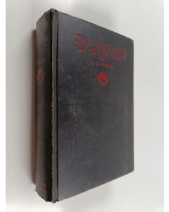 Kirjailijan H. G. Wells käytetty kirja The outline of history : being a plain history of life and mankind : Complete in one volume