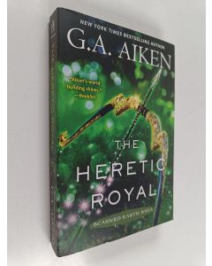 Kirjailijan G.A. Aiken käytetty kirja The Heretic Royal - An Action Packed Novel of High Fantasy