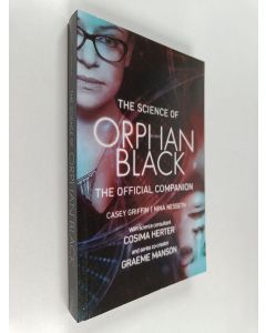 Kirjailijan Casey Griffin & Nina Nesseth uusi kirja The Science of Orphan Black - The Official Companion