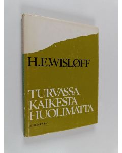 Kirjailijan H. E Wislöff käytetty kirja Turvassa kaikesta huolimatta