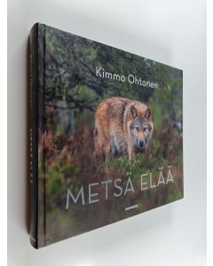 Kirjailijan Kimmo Ohtonen käytetty kirja Metsä elää
