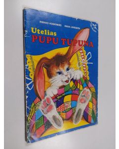 Kirjailijan Pirkko Koskimies käytetty teos Utelias Pupu Tupuna