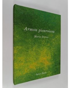 Kirjailijan Maria Ikivesi käytetty kirja Armon pisaroissa