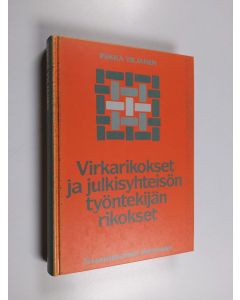 Kirjailijan Pekka Viljanen käytetty kirja Virkarikokset ja julkisyhteisön työntekijän rikokset