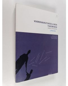 Kirjailijan Marika Vilen käytetty kirja Vuorovaikutuksellinen tukeminen sosiaali- ja terveysalalla