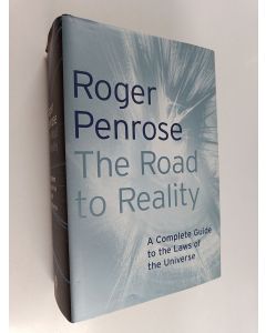 Kirjailijan Roger Penrose käytetty kirja The Road to Reality : A Complete Guide to the Laws of the Universe