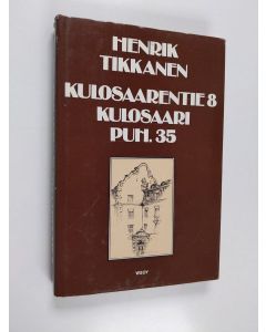 Kirjailijan Henrik Tikkanen käytetty kirja Kulosaarentie 8 : Kulosaari puh. 35