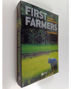 Kirjailijan Peter Bellwood käytetty kirja First Farmers : The Origins of Agricultural Societies