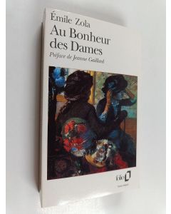 Kirjailijan Emile Zola käytetty kirja Au Bonheur des dames : Les Rougon-Macquart - Histoire naturelle et sociale d'une famille sous le second empire