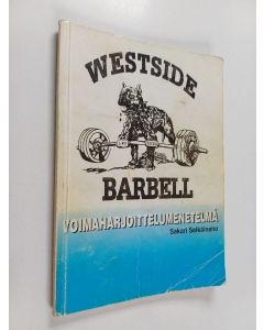 Kirjailijan Sakari Selkäinaho käytetty kirja Westside Barbell System : Voimaharjoittelumenetelmä