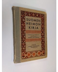 Kirjailijan Lauri Kettunen käytetty kirja Suomen heimon kirja kouluille ja kodeille : I Suomalaisista ja Suomen sukukansoista : II Matkamuistelmia