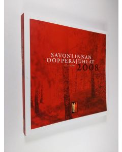 käytetty kirja Savonlinnan oopperajuhlat 2008 = Savonlinna Opera Festival 2008 = Savonlinna Opernfestspiele 2008