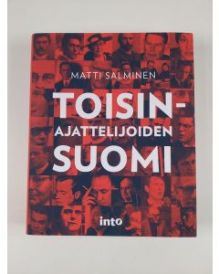 Kirjailijan Matti Salminen uusi kirja Toisinajattelijoiden Suomi : tarinoita yhden totuuden maasta (UUSI)