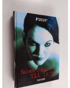 Kirjailijan Sarah Dunant käytetty kirja Yli rajan