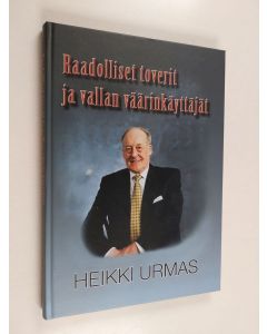 Kirjailijan Heikki Urmas käytetty kirja Raadolliset toverit ja vallan väärinkäyttäjät
