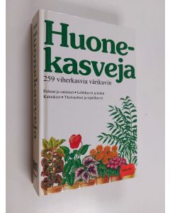 käytetty kirja Huonekasveja : 259 viherkasvia värikuvin