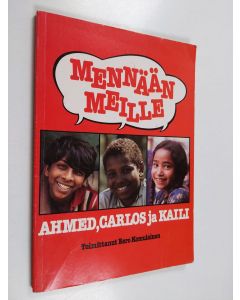 käytetty kirja Ahmed, Carlos ja Kaili : mennään meille