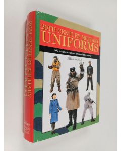 Kirjailijan Chris McNab käytetty kirja 20th Century Military Uniforms