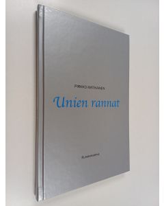 Kirjailijan Pirkko Matikainen käytetty kirja Unien rannat : neliosainen runokokoelma
