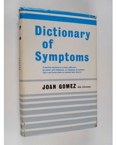 Kirjailijan Joan Gomez käytetty kirja A dictionary of symptoms