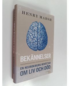 Kirjailijan Henry Marsh käytetty kirja Bekännelser : en neurokirurg berättar om liv och död