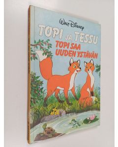 Kirjailijan Walt Disney käytetty kirja Topi ja Tessu : Topi saa uuden ystävän