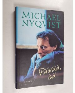 Kirjailijan Michael Nyqvist käytetty kirja Päivää, isä