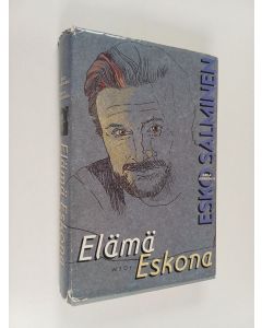 Kirjailijan Esko Salminen käytetty kirja Elämä Eskona : still going wrong