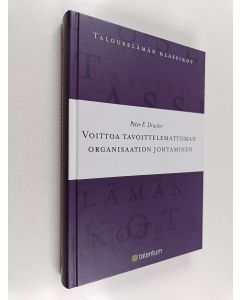 Kirjailijan Peter F. Drucker käytetty kirja Voittoa tavoittelemattoman organisaation johtaminen :  Käytäntö ja periaatteet