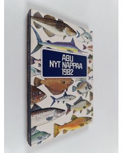 käytetty kirja Nyt nappaa : Abu 1982
