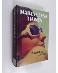 Kirjailijan Marja-Leena Tiainen käytetty kirja Kanslian naiset