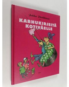 Kirjailijan Jukka Parkkinen käytetty kirja Karhukirjeitä kotiväelle
