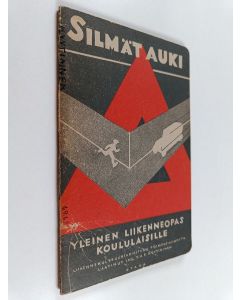 Kirjailijan T. H. E. Hyytiäinen käytetty teos Silmät auki : yleinen liikenneopas koululaisille : liikennekulttuurikomitean toimeksiannosta