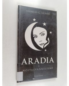 Kirjailijan Charles G. Leland käytetty kirja Aradia, eli, noitaevankeliumi