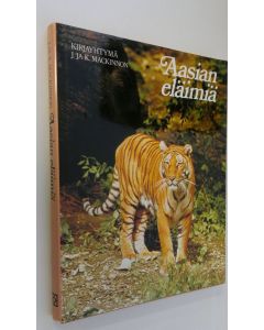 Kirjailijan John MacKinnon käytetty kirja Aasian eläimiä : orientaalisen vyöhykkeen toimiva luonto (ERINOMAINEN)