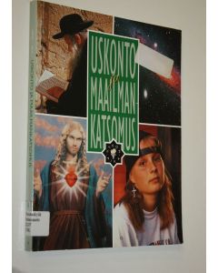 käytetty kirja Uskon aika Uskonto ja maailmankatsomus